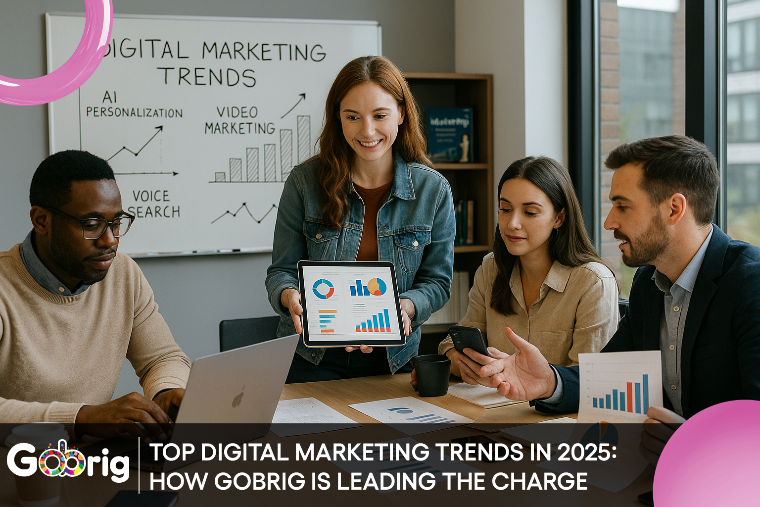 Top Digital Marketing Trends in 2025: How GoBrig Is Leading the Charge